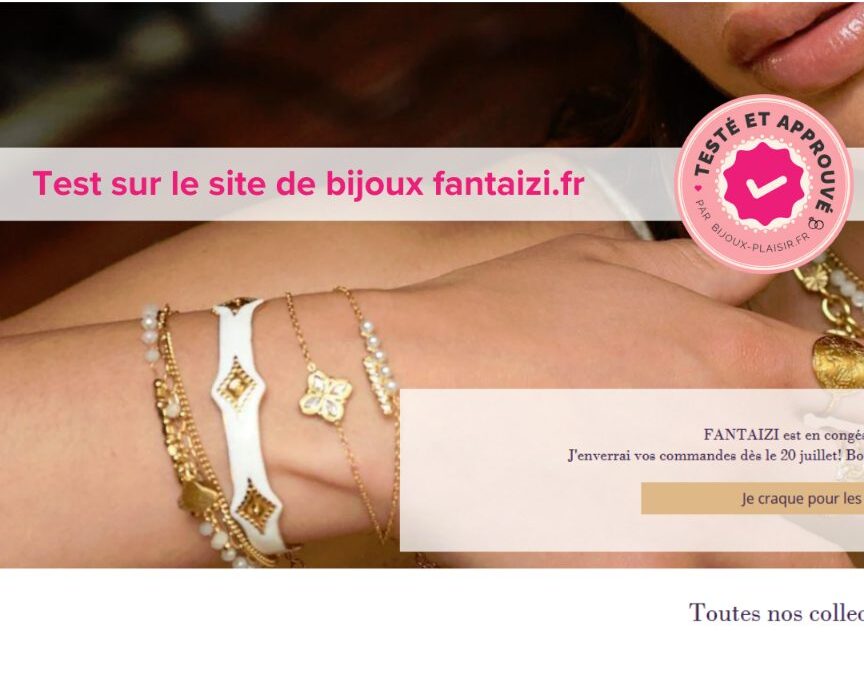 J’ai testé le site de bijoux Fantaizi : Mon avis complet