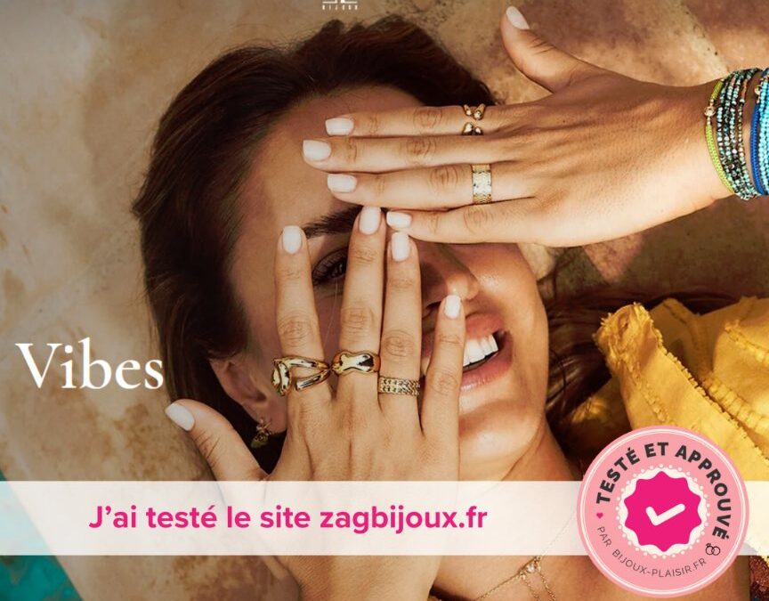 J’ai testé le site de bijoux Zag Bijoux Paris : Mon avis complet