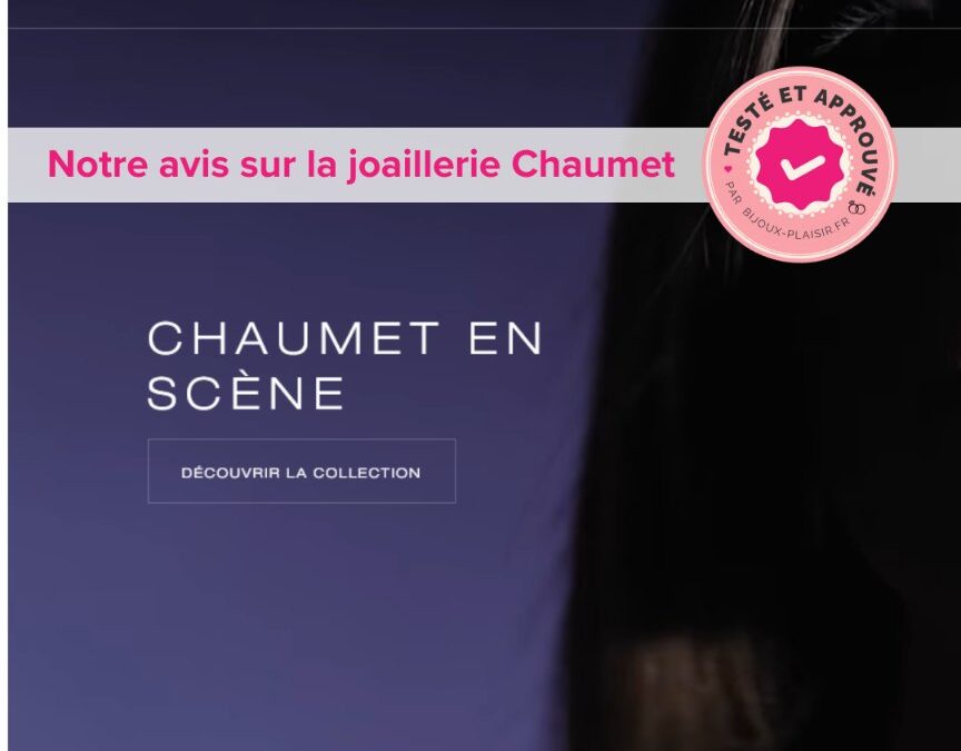 J’ai testé le site de bijoux Chaumet : Mon avis complet